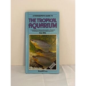 Vintage A Fishkeepers Guide to The Tropical Aquarium Revised‎ Edition Dick Mills